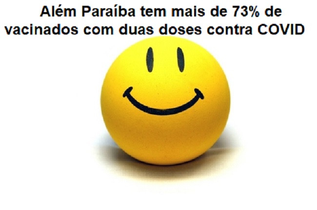 Antes do Brasil e antes de Minas Gerais, Além Paraíba TEM 73 POR CENTO DE COMPLETAMENTE VACINADOS, número que possibilita a imunidade comunitária. Os cuidados devem continuar